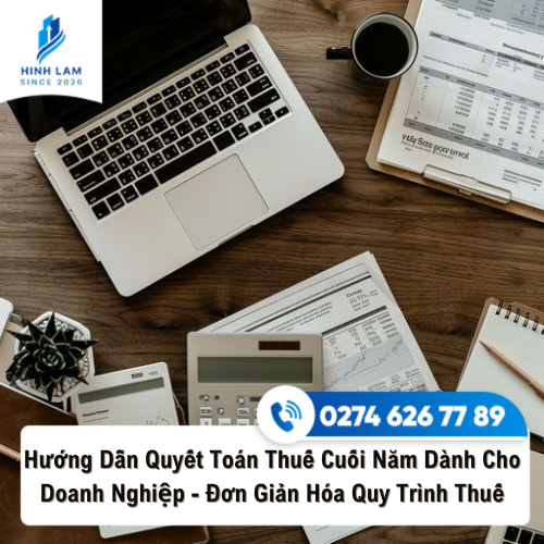Dịch Vụ Quyết Toán Thuế Trọn Gói Cuối Năm Dành Cho Doanh Nghiệp - Đơn Giản Hóa Quy Trình Thuế