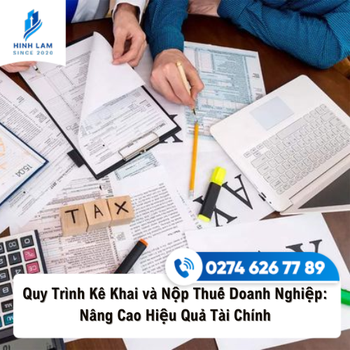 Quy Trình Kê Khai và Nộp Thuế Doanh Nghiệp: Nâng Cao Hiệu Quả Tài Chính