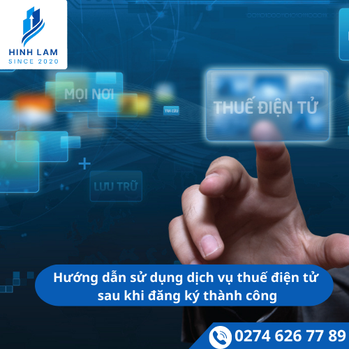 Hướng dẫn sử dụng dịch vụ thuế điện tử sau khi đăng ký thành công